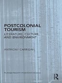 Postcolonial tourism: literature, culture, and environment