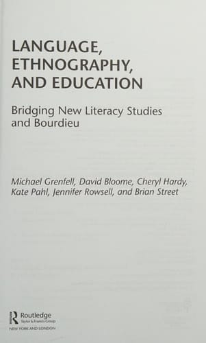 Language, ethnography, and education: bridging new literacy studies and Bourdieu