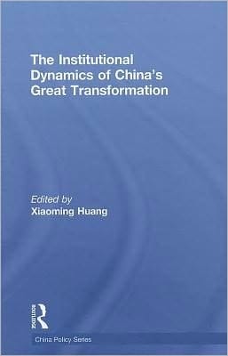 The Institutional Dynamics Of China's Great Transformation