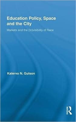 Education Policy, Space And The City: Markets And The (in)visibility Of Race