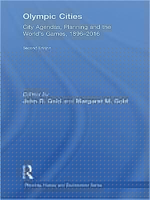 Olympic Cities: City Agendas, Planning, and the World's Games, 1896-2016