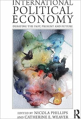 International Political Economy: Debating The Past, Present, And Future