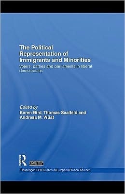Political Representation of Immigrants and Minorities: Voters, Parties and Parliaments in Liberal Democracies