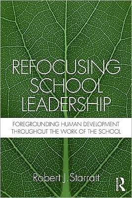 Refocusing School Leadership: Foregrounding Human Development Throughout The Work Of The School