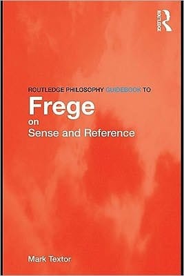 Routledge Philosophy Guidebook To Frege On Sense And Reference