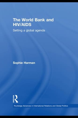 The World Bank and HIV/AIDS: setting a global agenda