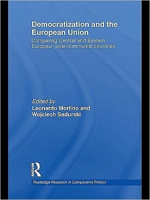 Democratization and the European Union: comparing Central and Eastern European post-Communist countries