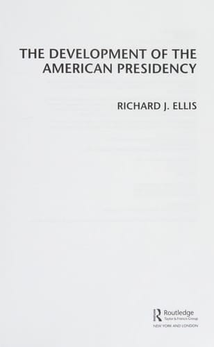 The Development of the American Presidency
