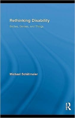 Rethinking Disability : Bodies, Senses, and Things