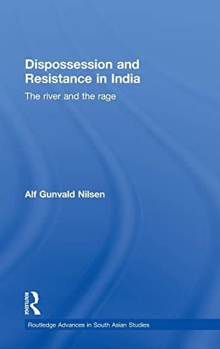 Dispossession and resistance in India: the river and the rage