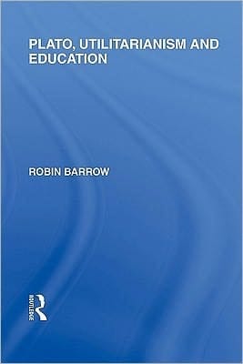 Plato, Utilitarianism And Education