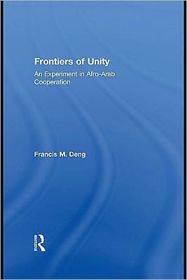 Frontiers of unity: an experiment in Afro-Arab cooperation