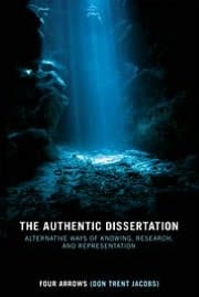 Authentic Dissertation: Alternative Ways of Knowing, Research and Representation