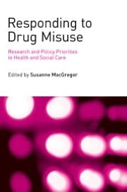 Responding to Drug Misuse: Research and Policy Priorities in Health and Social Care