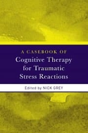 Casebook Of Cognitive Therapy For Traumatic Stress Reactions