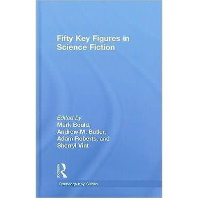 Fifty Key Figures in Science Fiction (Routledge Key Guides)