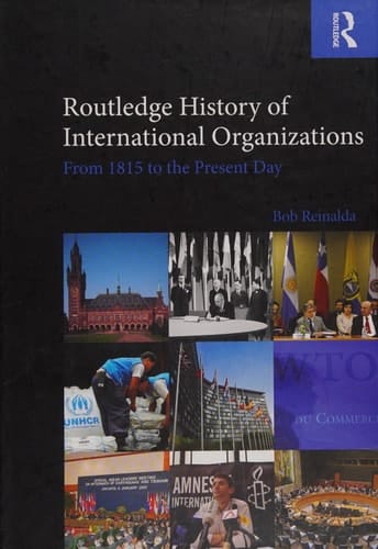 The Routledge history of international organizations since 1815
