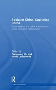 Socialist China, Capitalist China: Social Tension And Political Adaptation Under Economic Globalization (china Policy)