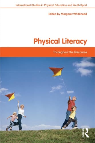 Physical literacy: throughout the lifecourse
