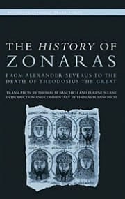 The History Of Zonaras: From Alexander Severus To The Death Of Theodosius The Great