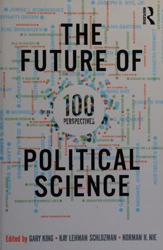The future of political science: 100 perspectives