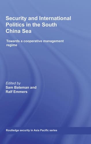 Security and international politics in the South China Sea: towards a cooperative management regime