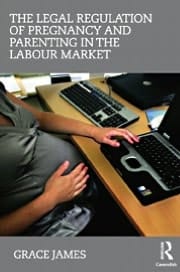 Legal Regulation of Pregnancy and Parenting in the Labour Market