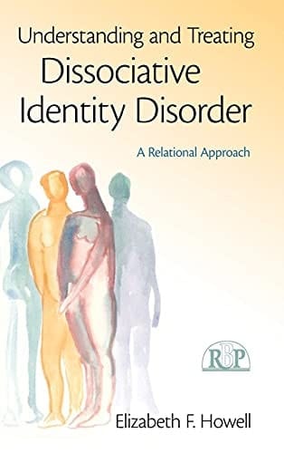 Understanding and treating dissociative identity disorder: a relational approach