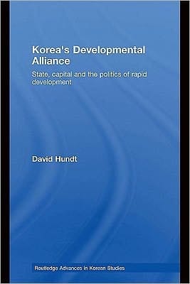 Korea's developmental alliance: state, capital and the politics of rapid development