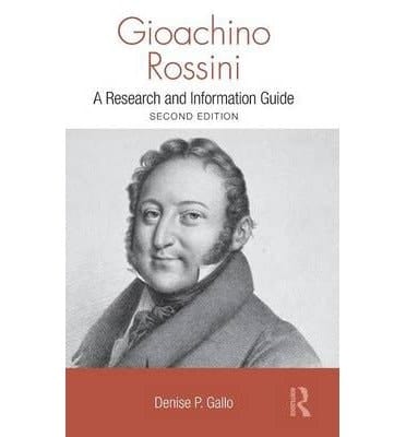 Gioachino Rossini: A Research and Information Guide (Routledge Music Bibliographies)