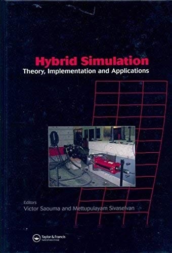 Hybrid Simulation: Theory, Implementation and Applications (Balkema-Proceedings and Monographs in Engineering, Water, an)