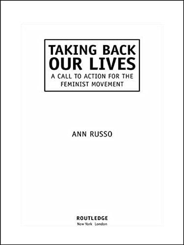 Taking Back Our Lives: A Call to Action for the Feminist Movement