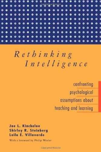 Rethinking Intelligence: Confronting Psychological Assumptions About Teaching and Learning