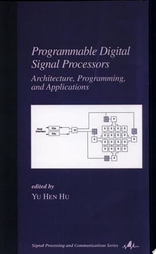 Programmable Digital Signal Processors : Architecture: Programming, and Applications