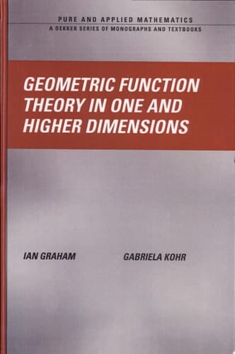 Geometric Function Theory in One and Higher Dimensions