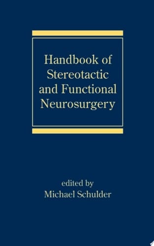 Handbook of Stereotactic and Functional Neurosurgery (Neurological Disease and Therapy 58)