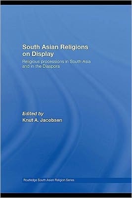 South Asian religions on display: religious processions in South Asia and in the diaspora