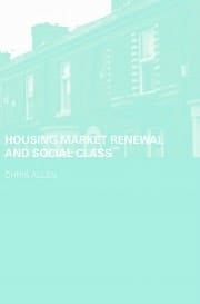 Housing Market Renewal And Social Class