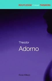 Theodor Adorno (Routledge Critical Thinkers (Hardcover))