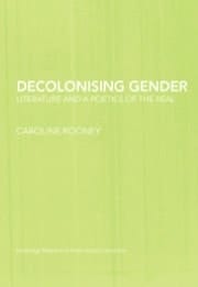 Decolonising gender: literature and a poetics of the real