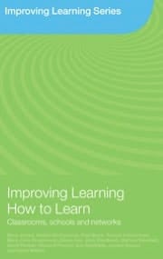 Improving Learning How To Learn: Classrooms, Schools And Networks