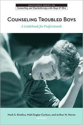 Counseling Troubled Boys: A Guidebook For Professionals