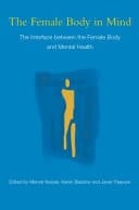 Female Body in Mind: The Interface Between the Female Body and Mental Health