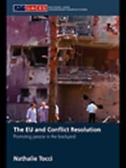 The Eu And Conflict Resolution: Promoting Peace In The Backyard