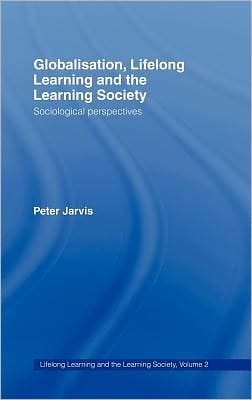 Globalization, Lifelong Learning and the Learning Society: Sociological Perspectives