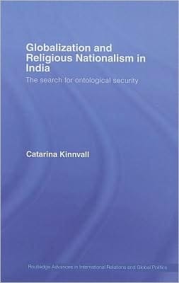 Globalization And Religious Nationalism In India: The Search For Ontological Security
