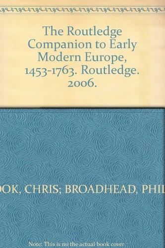 The Routledge Companion to Early Modern Europe, 1453-1763. Routledge. 2006.