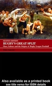 Rugby's Great Split: Class, Culture And The Origins Of Rugby League Football