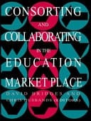 Consorting and Collaborating in the Education Market Place