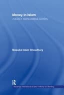 Money in Islam: A Study in Islamic Political Economy